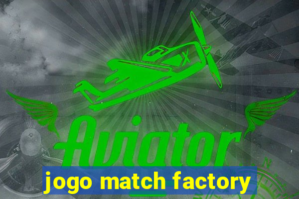 jogo match factory